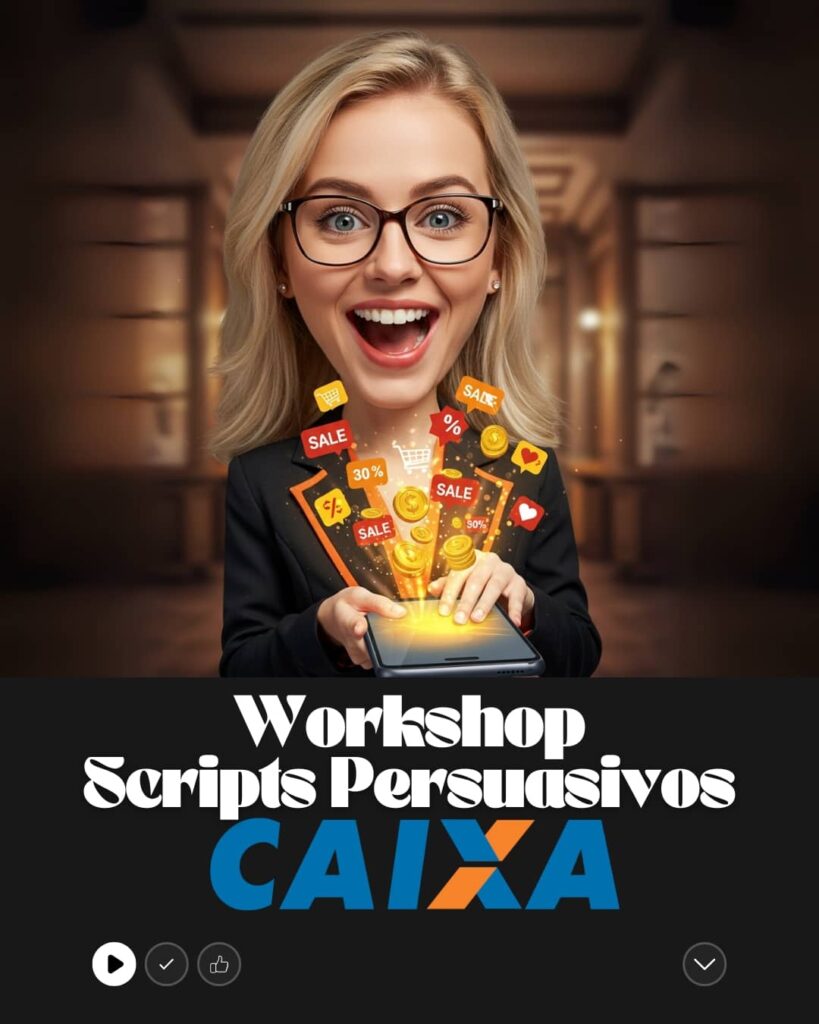 Workshop Scripts Persuasivos - OfertAí & Caixa Econômica Federal